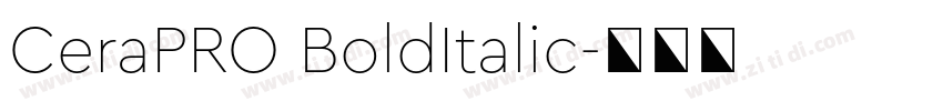 CeraPRO BoldItalic字体转换 CeraPRO BoldItalic字体转换